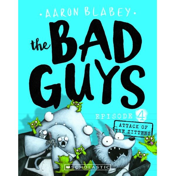 The Bad Guys #4: The Bad Guys In Attack Of The Zittens