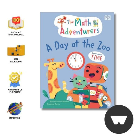 The Math Adventurers: A Day At The Zoo: Learn About Time