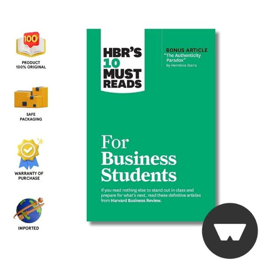 Hbr S 10 Must Reads For Business Students (With Bonus Article "The Authenticity Paradox" By Herminia Ibarra)