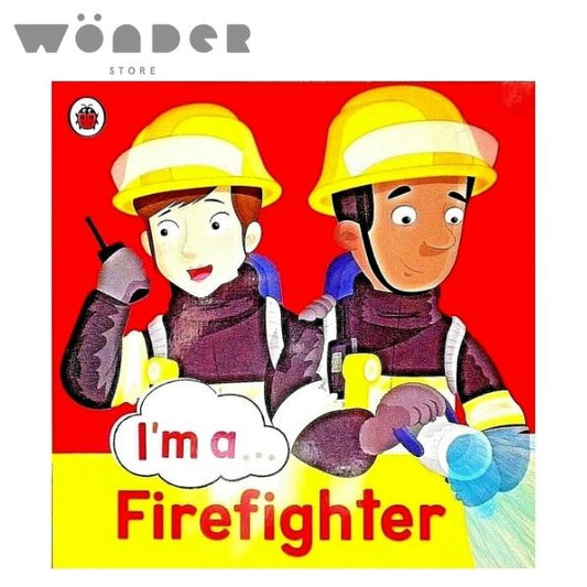 I Am A…Firefighter