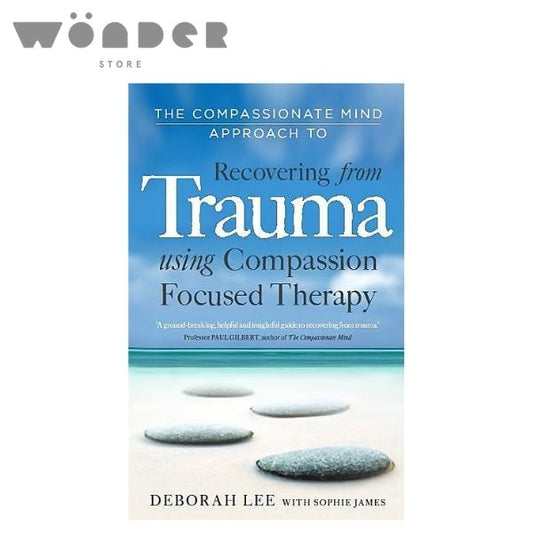 Compassionate Mind Approach To Recovering From Trauma