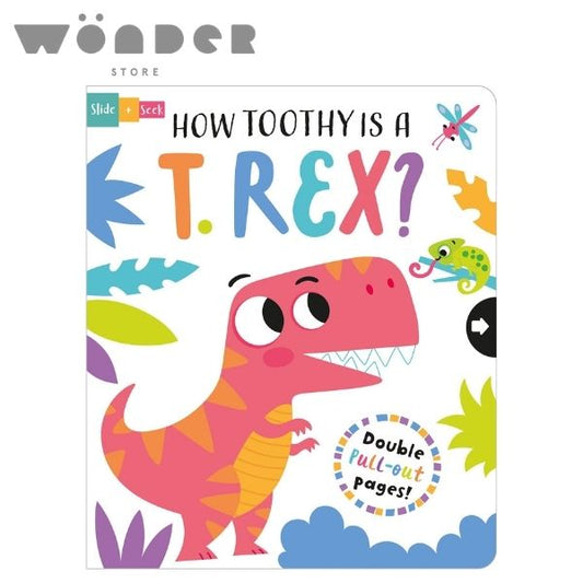 Slide And Seek Multi Stage Pull Tab Books: How Toothy Is A T. Rex?