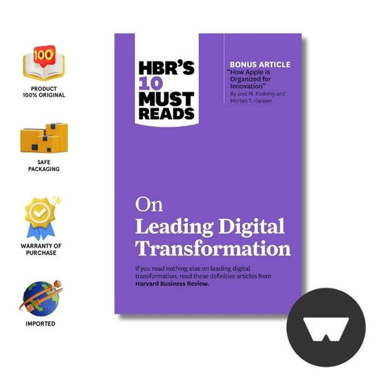 Hbrs 10 Must Reads On Leading Digital Transformation (With Bonus Article "How Apple Is Organized For Innovation" By Joel M. Podolny And Morten T. Hansen)