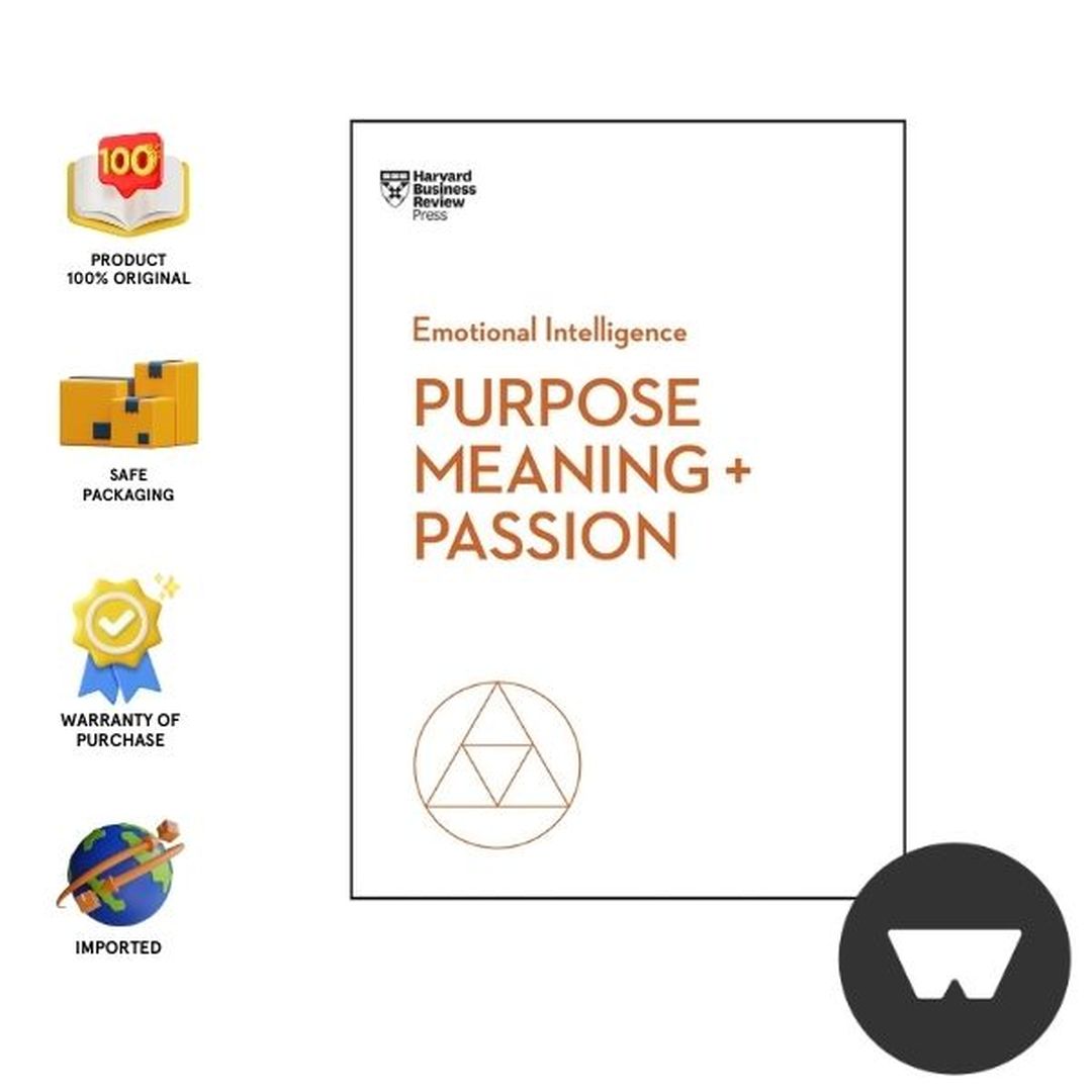 Hbrs Emotional Intelligence Series: Purpose, Meaning, And Passion