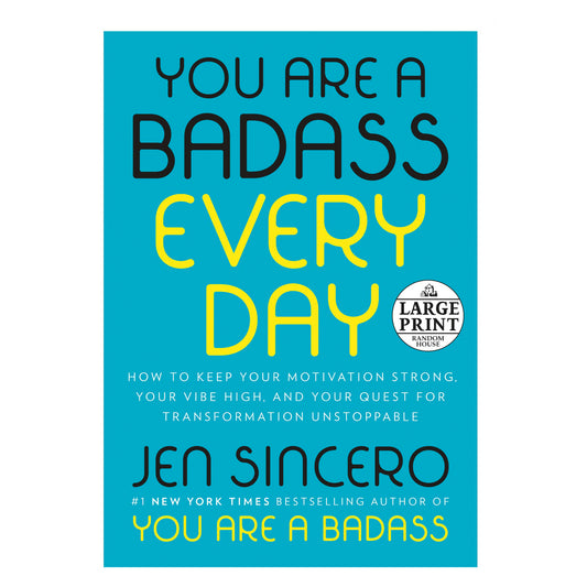You Are A Badass Every Day: How To Keep Your Motivation Strong, Your V