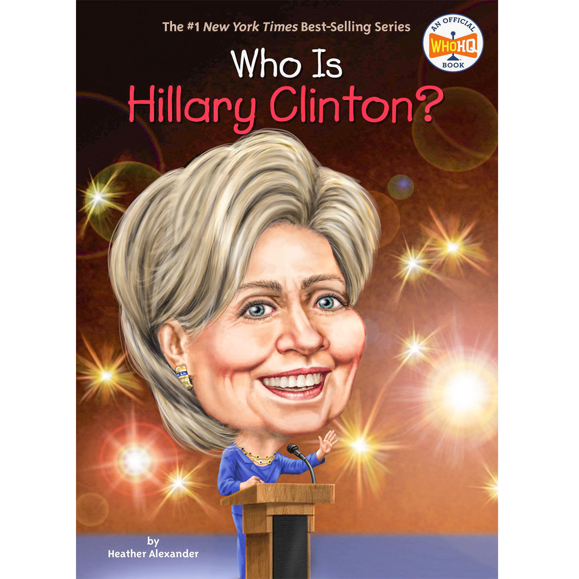 Who Was : Who Is Hillary Clinton?
