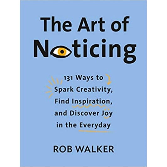 Art Of Noticing, The