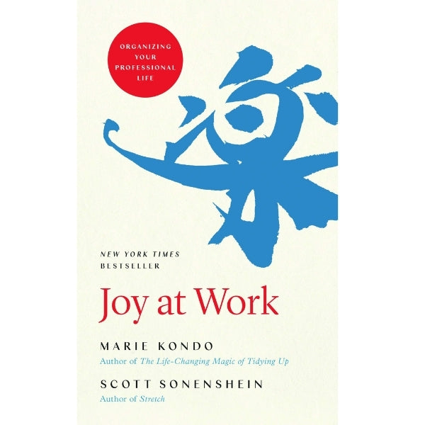 Joy At Work: Organizing Your Professional Life