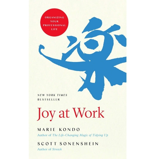 Joy At Work: Organizing Your Professional Life