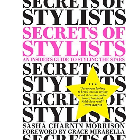 Secrets Of Stylists: An Insiders Guide To Styling Thestars