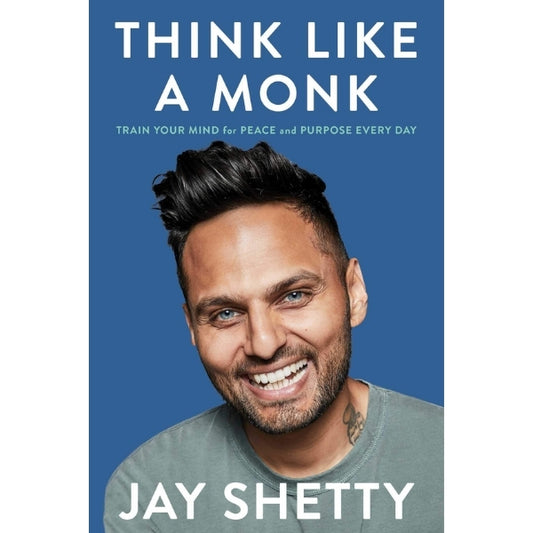 Think Like A Monk: Train Your Mind For Peace And Purpose Every Day