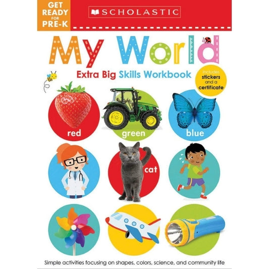Scholastic Early Learners: Get Ready For Pre-K Extrabig Skills Workbook, My World