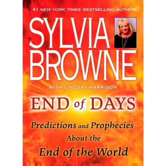 End Of Days: Predictions And Prophecies About The End Of The World