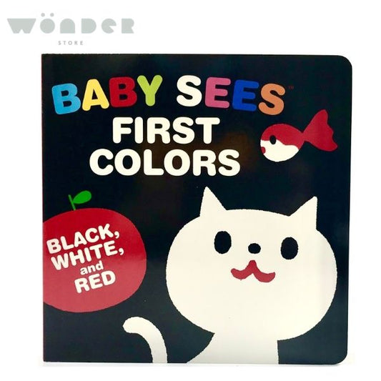 Baby Sees First Colors: Black, White And Red: A Totally Mesmerizing High-Contrast Book For Babies