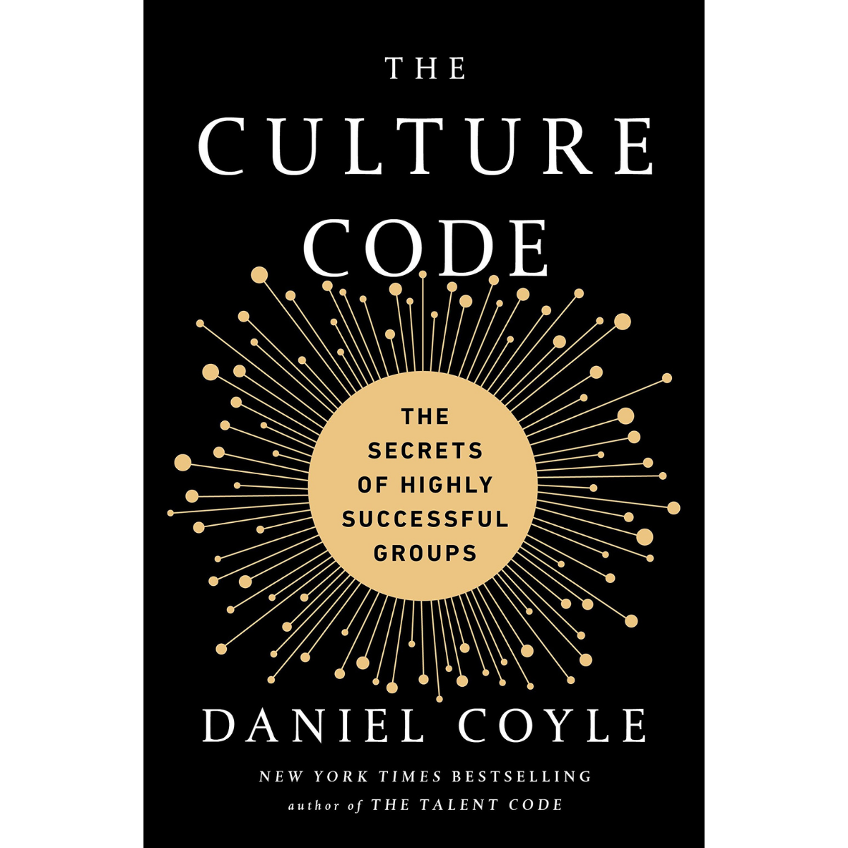 The Culture Code: The Secrets Of Highly Successful Groups