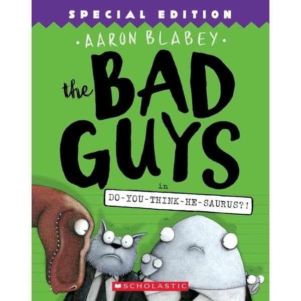 The Bad Guys #7: O You Think He-Saurus