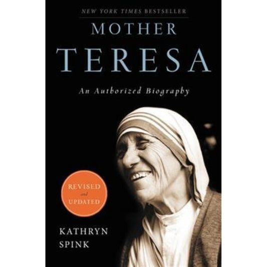 Mother Teresa (Revised Edition): An Authorized Biography 