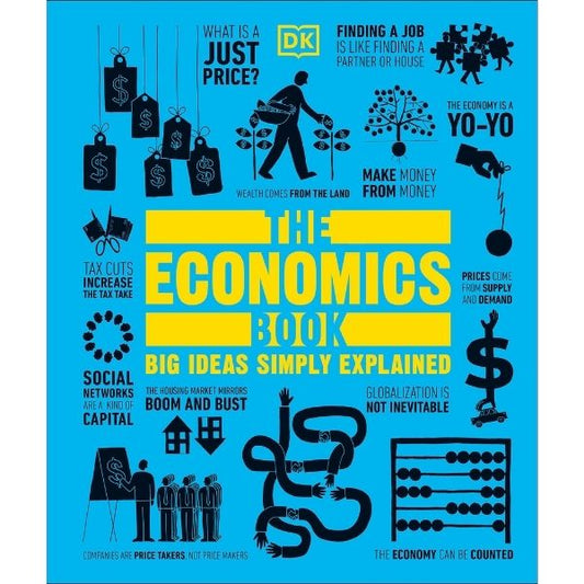 Big Ideas Simply Explained: The Economics Book