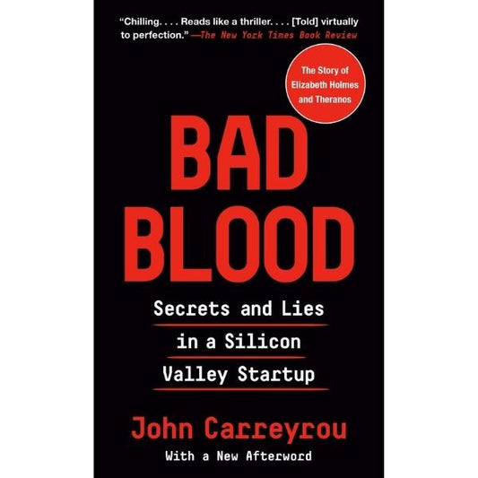 Bad Blood Secret And Lies In A Silicon Valley Startup
