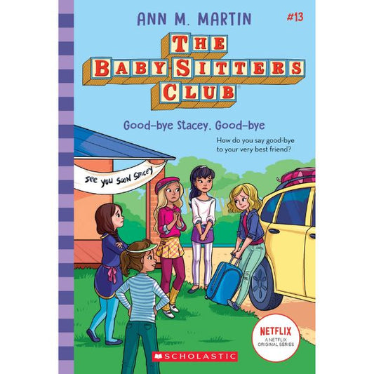 The Babysitters Club #13: Good-Bye Stacey, Good-Bye